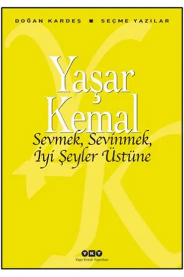 Sevmek, Sevinmek, İyi Şeyler Üstüne