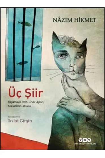 Üç Şiir: Yaşamaya Dair, Ceviz Ağacı, Masalların Masalı