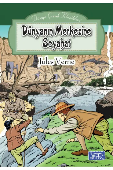 Dünya Çocuk Klasikleri Dizisi Dünyanın Merkezine Seyahat