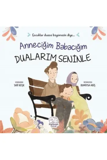 Anneciğim Babacığım Dualarım Seninle