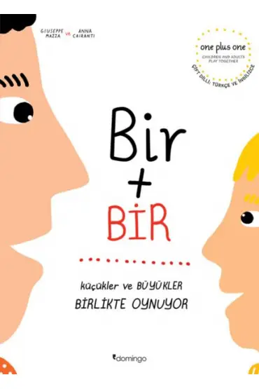 Bir Artı Bir: Küçükler ve Büyükler Birlikte Oynuyor (Çift Dilli)