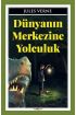 Dünyanın Merkezine Yolculuk