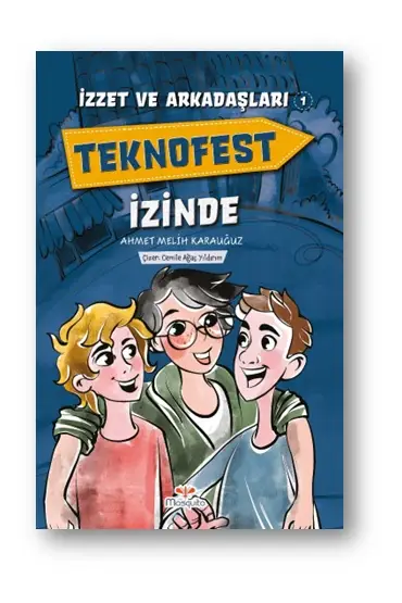 İzzet Ve Arkadaşları Teknofest İzinde