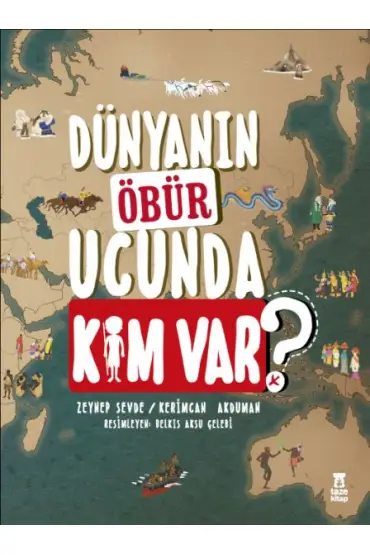 Dünyanın Öbür Ucunda Kim Var?