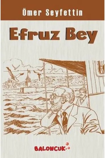 Çocuklar İçin Ömer Seyfettinden Seçmeler - Efruz Bey