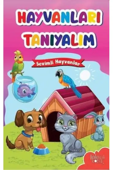 Muhteşem Çizimler ve Kolay Anlatım ile Hayvanları Tanıyalım Sevimli Hayvanlar