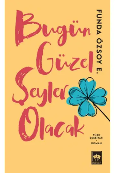 Bugün Güzel Şeyler Olacak