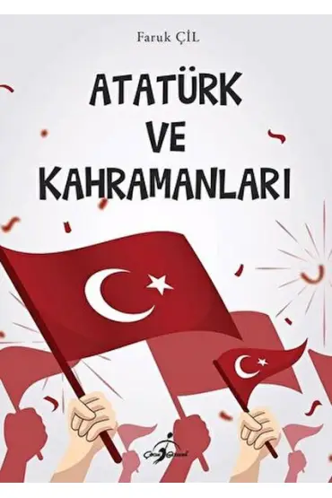 Atatürk Ve Kahramanları -