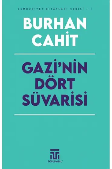 Gazi’nin Dört Süvarisi