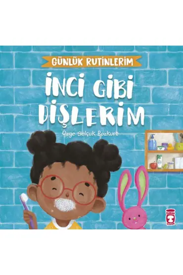 İnci Gibi Dişlerim - Günlük Rutinlerim