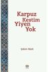 Karpuz Kestim Yiyen Yok