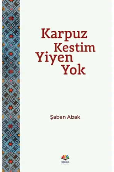 Karpuz Kestim Yiyen Yok