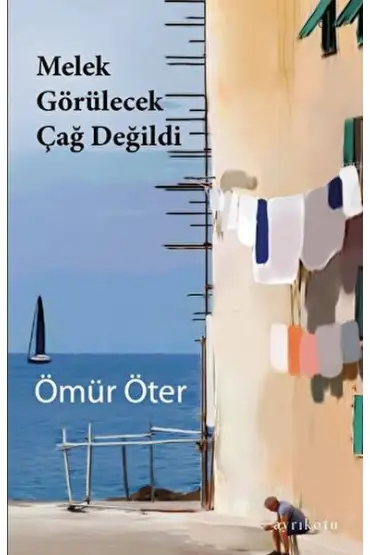 Melek Görülecek Çağ Değildi