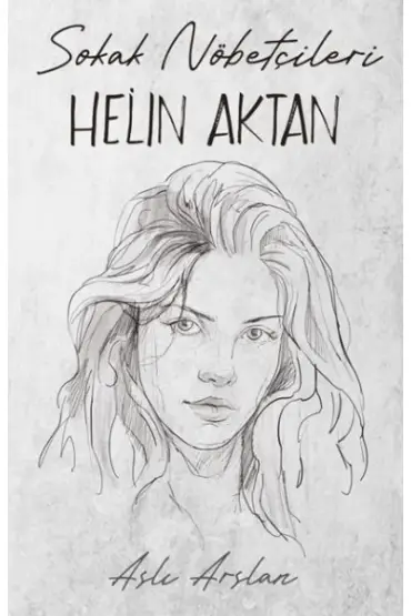 Sokak Nöbetçileri : Helin Aktan