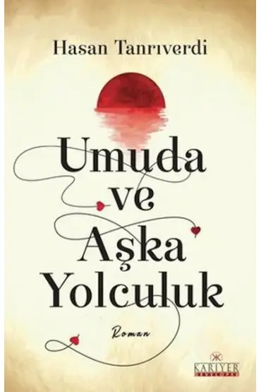 Umuda ve Aşka Yolculuk