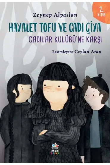 Hayalet Tofu ve Cadı Çiya - 2. Kitap Cadılar Kulübü’ne Karşı