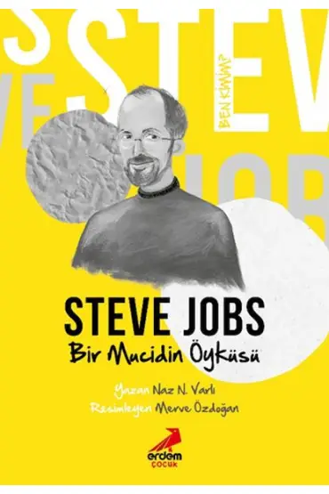 Ben Kimim? - Bir Mucidin Öyküsü Steve Jobs