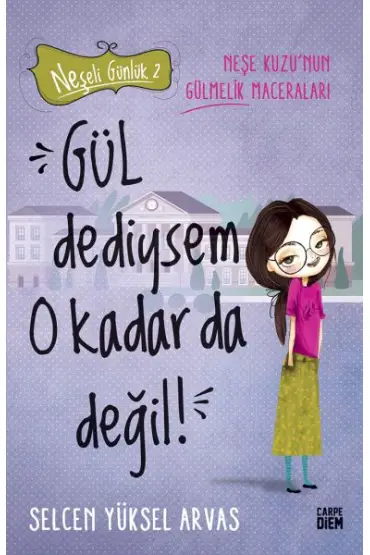 Gül Dediysem O Kadar da Değil! - Neşeli Günlük 2