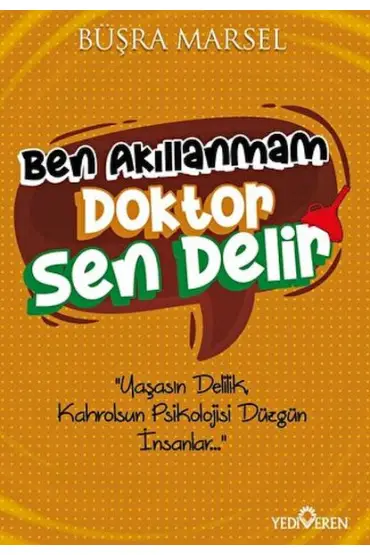 Ben Akıllanmam Doktor Sen Delir