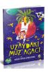 Uzaydaki Muz Ağacı