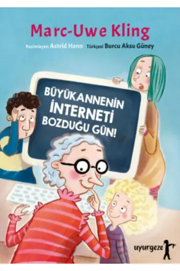 Büyükannenin İnterneti Bozduğu Gün!