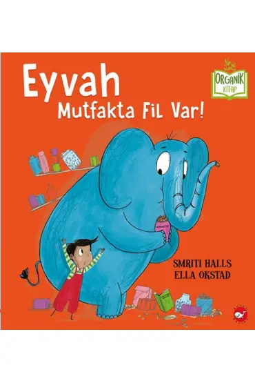 Eyvah Mutfakta Fil Var! - Organik Kitaplar