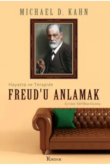 Freud’u Anlamak: Hayatta ve Terapide