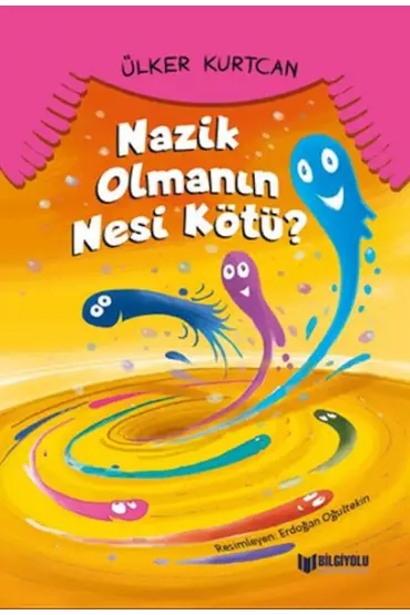 Nazik Olmanın Nesi Kötü