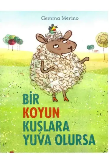 Bir Koyun Kuşlara Yuva Olursa