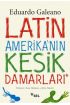 Latin Amerikanın Kesik Damarları