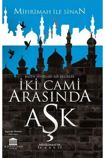 İki Cami Arasında Aşk (Mihrimah’ın İhaneti)