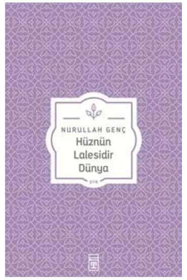 Hüznün Lalesidir Dünya