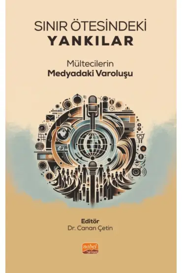 SINIR ÖTESİNDEKİ YANKILAR - Mültecilerin Medyadaki Varoluşu