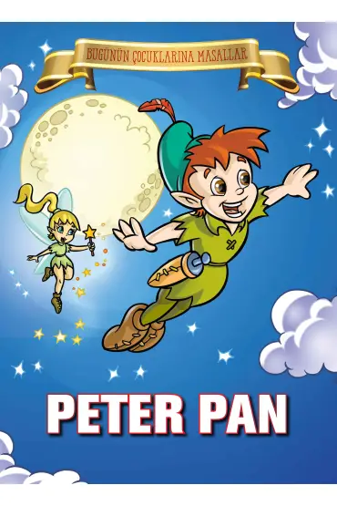 Peter Pan - Bugünün Çocuklarına Masallar