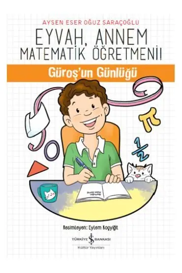 Eyvah, Annem Matematik Öğretmeni - Güroş'un Günlüğü