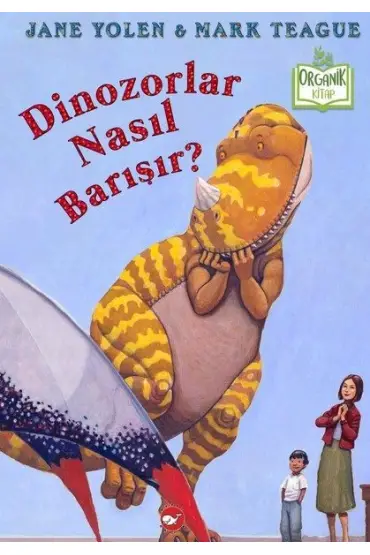 Dinozorlar Nasıl Barışır? - Organik Kitaplar