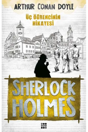 Sherlock Holmes - Üç Öğrencinin Hikayesi