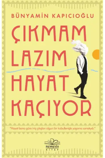 Çıkmam Lazım Hayat Kaçıyor