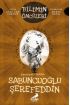 Bilimin Öncüleri - Amasyalı Hekim Sabuncuoğlu Şerefeddin