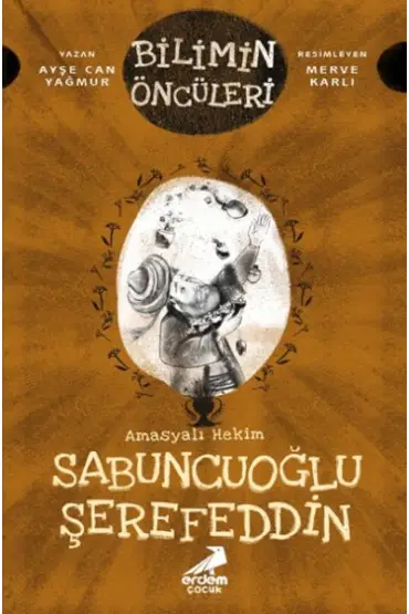 Bilimin Öncüleri - Amasyalı Hekim Sabuncuoğlu Şerefeddin