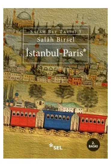 İstanbul - Paris - Salah Bey Tarihi 5