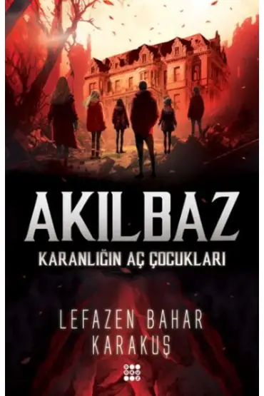 Akılbaz-Karanlığın Aç Çocukları