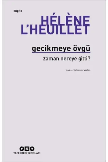 Gecikmeye Övgü - Zaman Nereye Gitti?