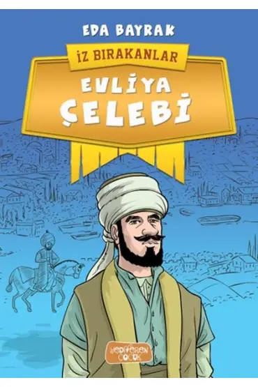 İz Bırakanlar - Evliya Çelebi