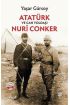 Atatürk ve Can Yoldaşı Nuri Conker