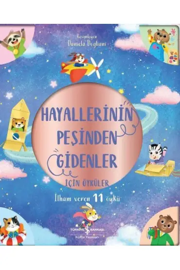 Hayallerinin Peşinden Gidenler İçin Öyküler - İlham Veren 11 Öykü