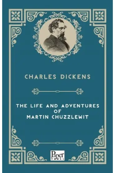 The Life and Adventures of Martin Chuzzlewitt (İngilizce Kitap)