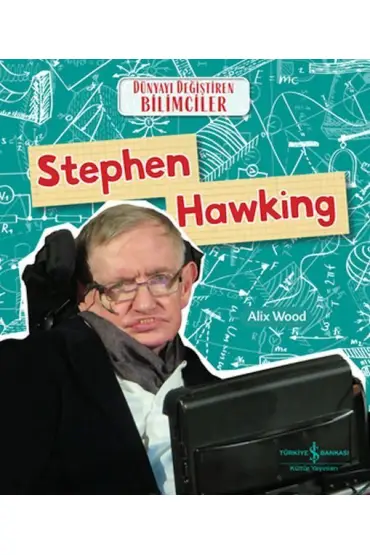Stephen Hawkıng Dünyayı Değiştiren Bilimciler