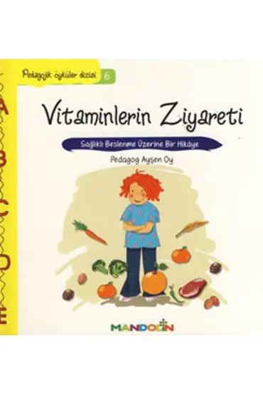 Pedagojik Öyküler 6 - Vitaminlerin Ziyareti