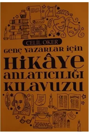 Genç Yazarlar İçin Hikaye Anlatıcılığı Kılavuzu  (4022)